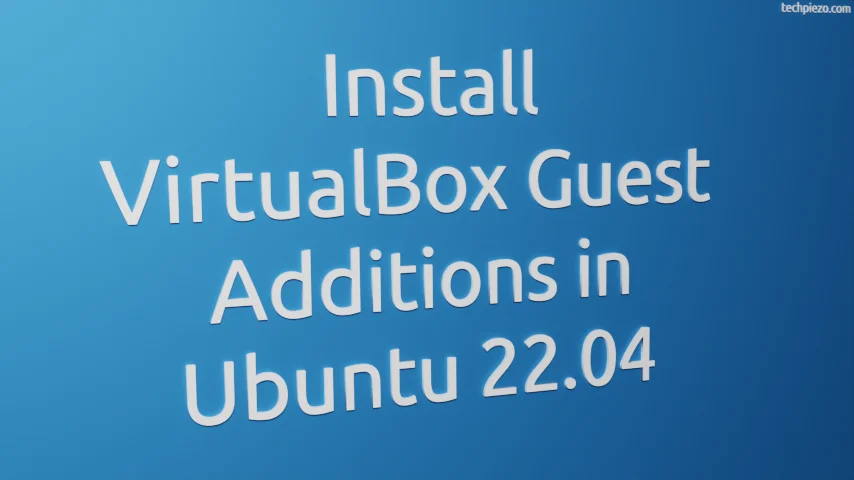Install VirtualBox Guest Additions in Ubuntu 22.04