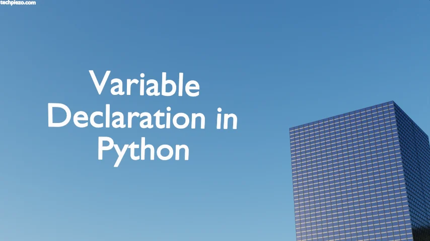 variable-declaration-in-python-techpiezo