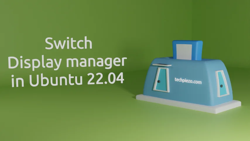 switch display manager in Ubuntu 22.04