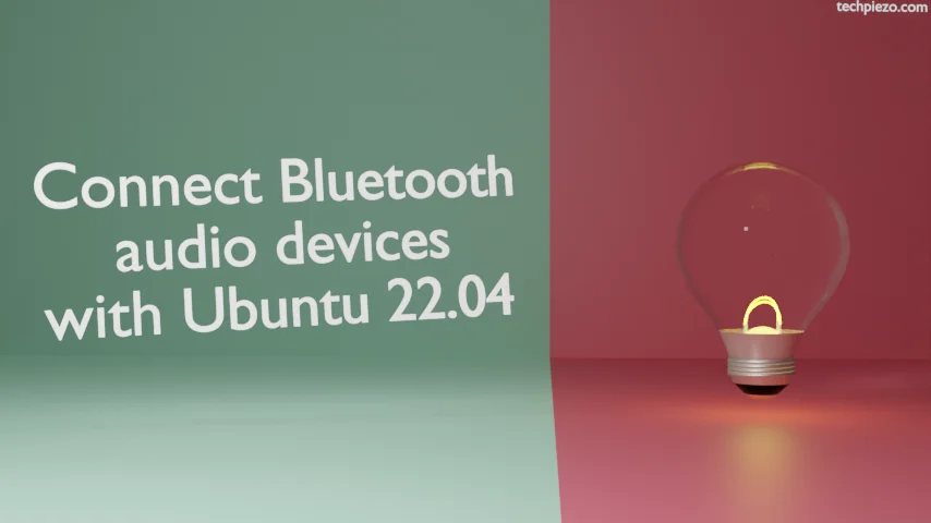 Connect Bluetooth audio devices with Ubuntu 22.04