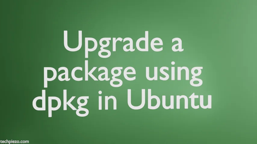 Upgrade a package using dpkg in Ubuntu