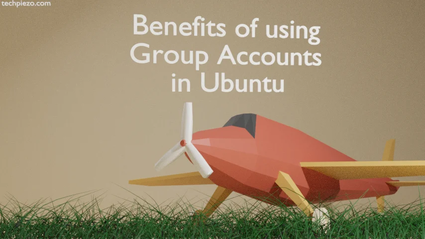Benefits of using Group Accounts in Ubuntu