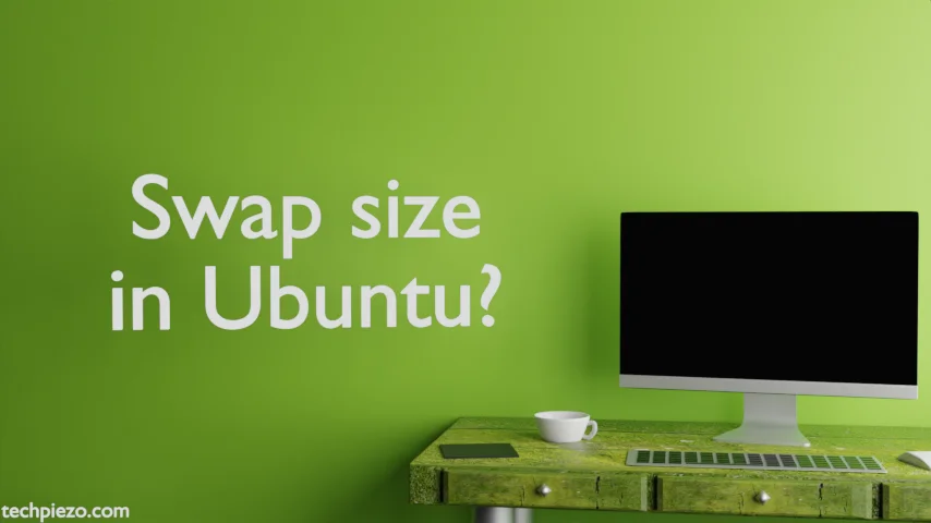 Swap size in Ubuntu?