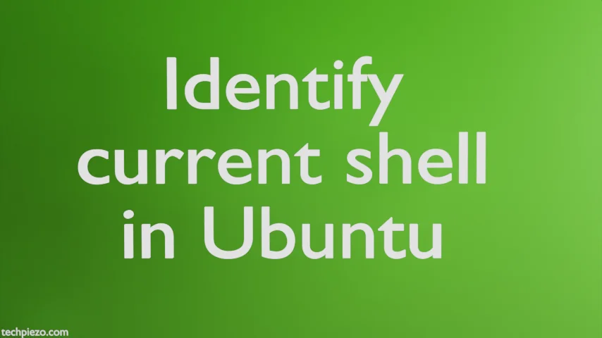 Identify current shell in Ubuntu