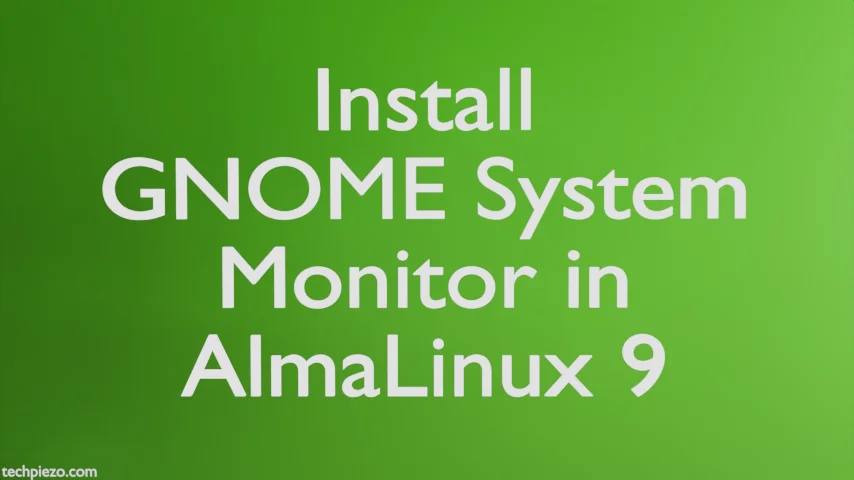 Install GNOME System Monitor in AlmaLinux 9