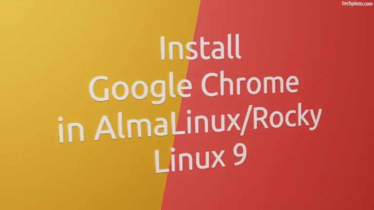 Install Google Chrome in AlmaLinux 9 / Rocky Linux 9
