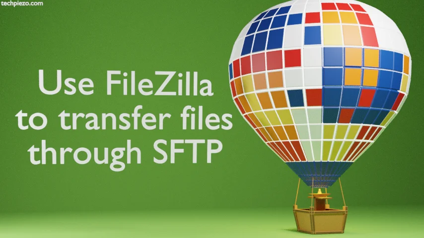 Use FileZilla to transfer files through SFTP in AlmaLinux 9/Ubuntu