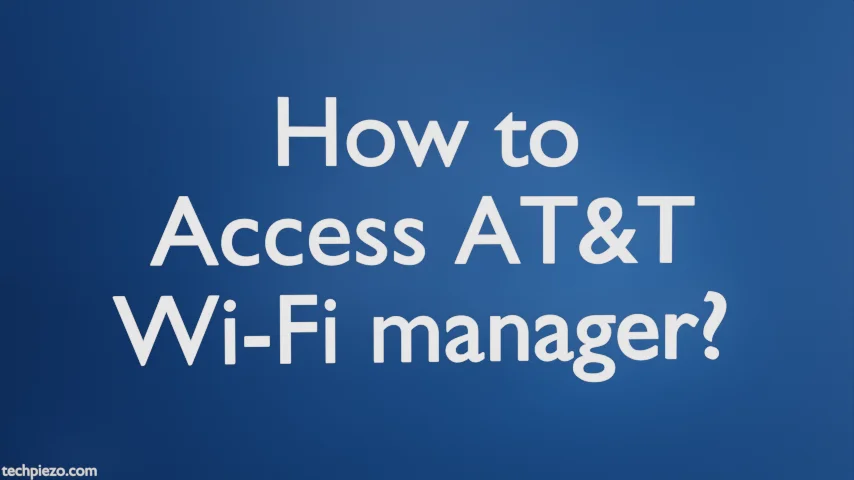 How to Access AT&T Wi-Fi manager?