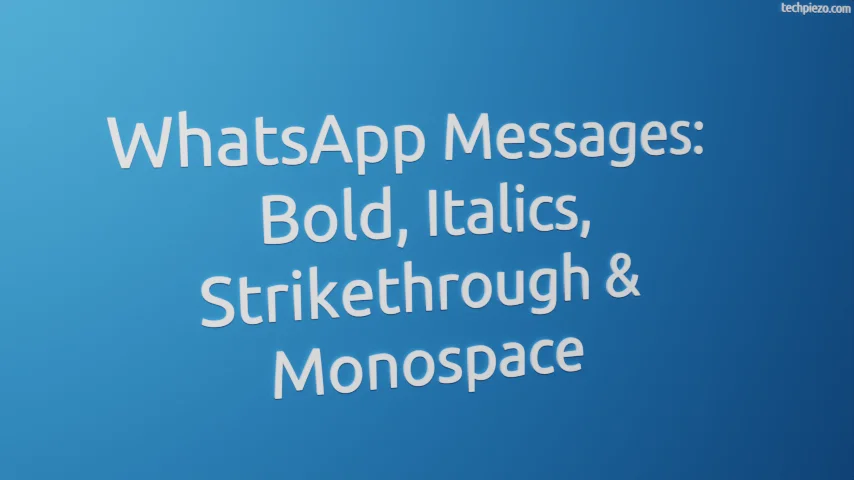 WhatsApp Messages: Bold, Italics, Strikethrough