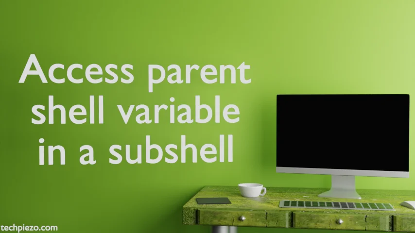 Access parent shell variable in a subshell