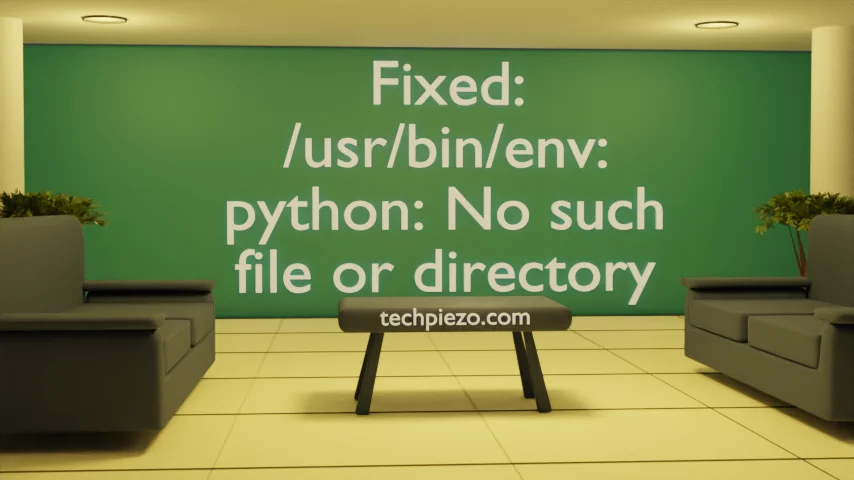 Fixed: /usr/bin/env: ‘python’: No such file or directory