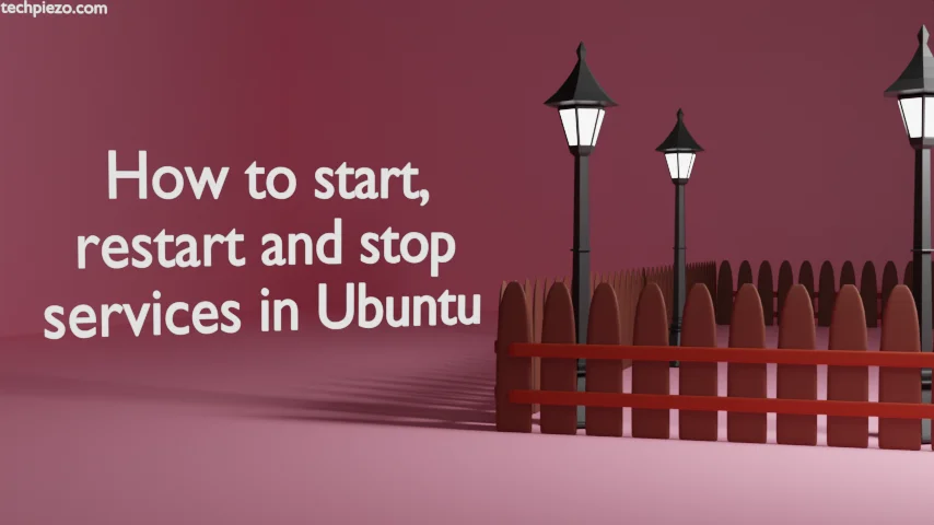 How to start, restart and stop services in Ubuntu