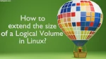 How to extend the size of a Logical Volume?