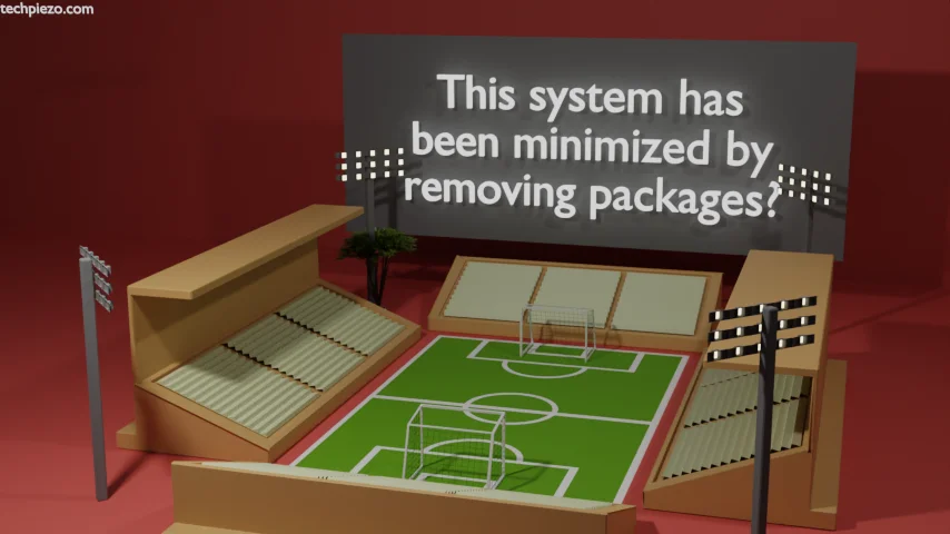 This system has been minimized by removing packages?