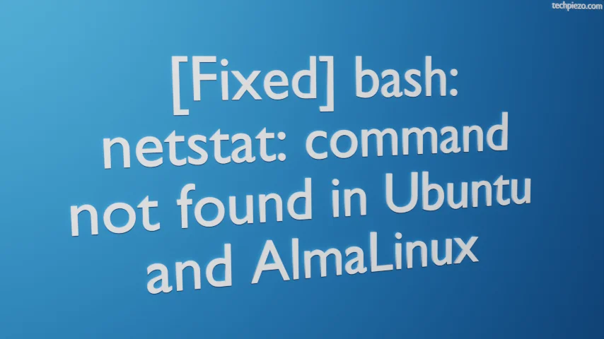 [Fixed] bash: netstat: command not found