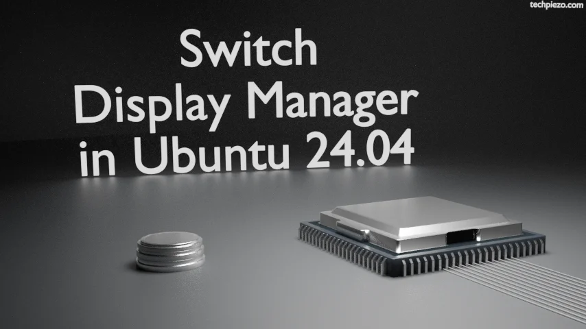 A Guide to Display Manager Switching in Ubuntu 24.04